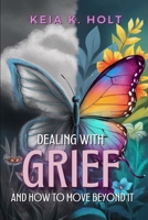 Dealing with Grief and How to Move Beyond It B0FGY7132Y Book Cover