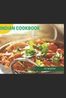 Indian Cookbook: Simple Everyday Traditional, spicy authentic Indian recipes. Indian cooking, Recipes for Daals, Chutneys, Biryani, curries 1091400024 Book Cover