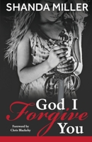 God, I Forgive you 1943496145 Book Cover