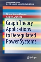 Graph Theory Applications to Deregulated Power Systems 3030575888 Book Cover
