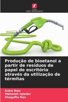 Produção de bioetanol a partir de resíduos de papel de escritório através da utilização de térmitas (Portuguese Edition) 6209984428 Book Cover