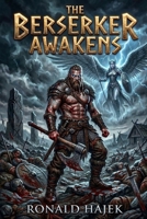The Berserker Awakens B0GS1T7P57 Book Cover
