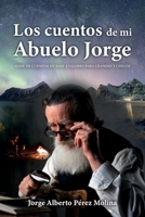 Los cuentos de mi Abuelo Jorge: Serie de cuentos en base a valores para grandes y chicos 1685743579 Book Cover