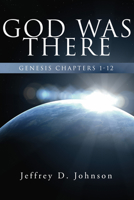 God Was There 1597520438 Book Cover