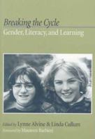 Breaking the Cycle: Gender, Literacy, and Learning 0867094907 Book Cover