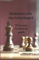 Richtlinien für das Schachspiel: Wie man SCHACH spielt B0CDNMNRWG Book Cover