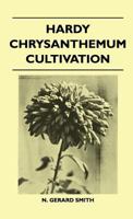 Hardy Chrysanthemum Cultivation 144650834X Book Cover