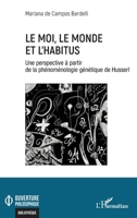Le moi, le monde et l'habitus: Une perspective à partir de la phénoménologie génétique de Husserl (Ouverture Philosophique) (French Edition) 2336522098 Book Cover