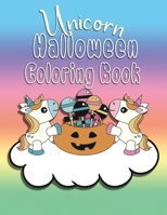 Unicorn Halloween Coloring Book: Color Book, Great for Kids ages 2-6, Perfect for any Unicorn Lover or Little Girls Toddler through Preschool age. 1692322362 Book Cover