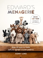 Edward's Menagerie New Edition: 50 Fully Revised and Updated Toy Crochet Patterns 1446310620 Book Cover