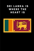 Sri Lanka is where the heart is: Country Flag A5 Notebook to write in with 120 pages 169847508X Book Cover