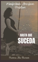 Hasta que Suceda: Manifestando Atmosferas Profeticas B0BGKQTTL2 Book Cover