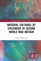 Material Cultures of Childhood in Second World War Britain 1013292804 Book Cover