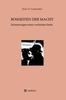 Bosheiten der Macht: Erinnerungen einer verletzten Seele 3347328760 Book Cover