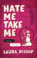 Hate Me Take Me: A Novel 1668226634 Book Cover