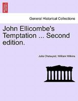 John Ellicombe's Temptation ... Second edition. 1241399859 Book Cover