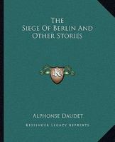 The Siege of Berlin And Other Stories 141918248X Book Cover