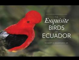 The Exquisite Birds Of Ecuador 0990934403 Book Cover