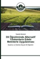 Dil Ö&#287;retiminde Alternatif Yöntemlerin Edebi Metinlerle Uygulanmas&#305; 3639812077 Book Cover