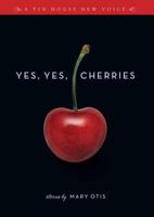 Yes, Yes, Cherries: Stories 0977698904 Book Cover