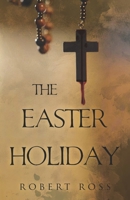 The Easter Holiday 1800740166 Book Cover