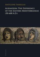Alienation: The Experience of the Eastern Mediterranean 3039117890 Book Cover