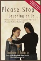 Please Stop Laughing at Us... One Woman's Extraordinary Quest to Prevent School Bullying 1933771291 Book Cover