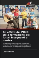 Gli effetti del PIBID sulla formazione dei futuri insegnanti di musica (Italian Edition) 6207775546 Book Cover
