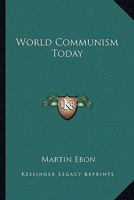 World Communism Today 0548450757 Book Cover