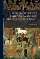 Reise nach Persien und dem Lande der Kurden. Zweiter Band. (German Edition) 1023772248 Book Cover