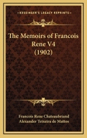 The Memoirs of Francois Rene V4 1166200140 Book Cover