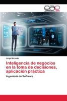 Inteligencia de negocios en la toma de decisiones, aplicación práctica: Ingeniería de Software 6202122226 Book Cover