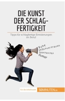 Die Kunst der Schlagfertigkeit: Tipps für schlagfertige Erwiderungen im Beruf 2808020139 Book Cover