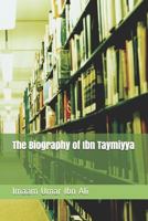 The Biography of Ibn Taymiyya 1719882568 Book Cover