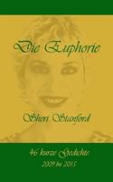 Die Euphorie: 46 kurze Gedichte, 2009 bis 2015 1987608569 Book Cover