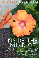 Inside the Mind of a Flower: Poetry & Journal B0F5JLLQG5 Book Cover