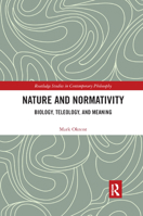 Nature and Normativity: Biology, Teleology, and Meaning 0367886294 Book Cover