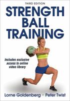 Strength Ball Training: Full range of stability and medicine ball exercises 0736066977 Book Cover