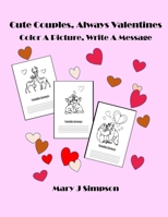 Cute Couples, Always Valentines: Color A Picture, Write A Message B08TMV59XD Book Cover