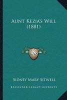 Aunt Kezia's Will 1245103563 Book Cover
