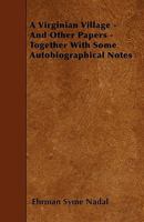A Virginian Village and Other Papers together with someautobiographical notes 0548632944 Book Cover