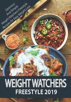 WEIGHT WATCHERS FREESTYLE 2019: Delicious and Simple Weight Watchers Freestyle Recipes For Easy Weight Loss (Weight Watchers Cookbook) 1798522179 Book Cover