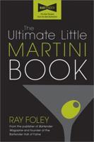 The Ultimate Little Martini Book: Over 1000 Martini Recipes 0 1402242646 Book Cover