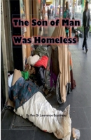 The Son of Man Was Homeless B0FG76HC4G Book Cover