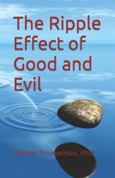 The Ripple Effect of Good and Evil B0C6BZ8HTK Book Cover