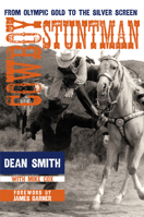 Cowboy Stuntman: From Olympic Gold to the Silver Screen 1682831485 Book Cover