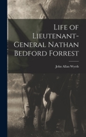 Life of General Nathan Bedford Forrest 0760780196 Book Cover