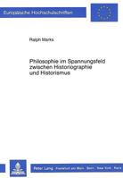 Philosophie Im Spannungsfeld Zwischen Historiographie Und Historismus: Studien Zu Kant, Johannes Von Mueller Und Dilthey 3631405502 Book Cover