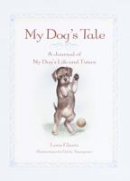 My Dog's Tale: A Journal of My Dog's Life and Times 0385335369 Book Cover