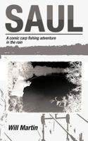 SAUL : A comic carp fishing adventure in the rain 147723053X Book Cover